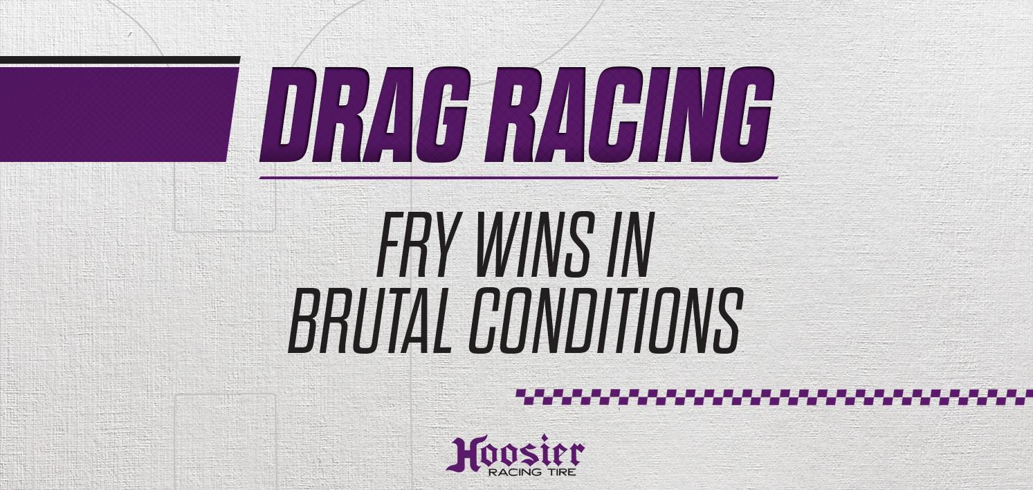 Fry Races to Win in Brutal Conditions