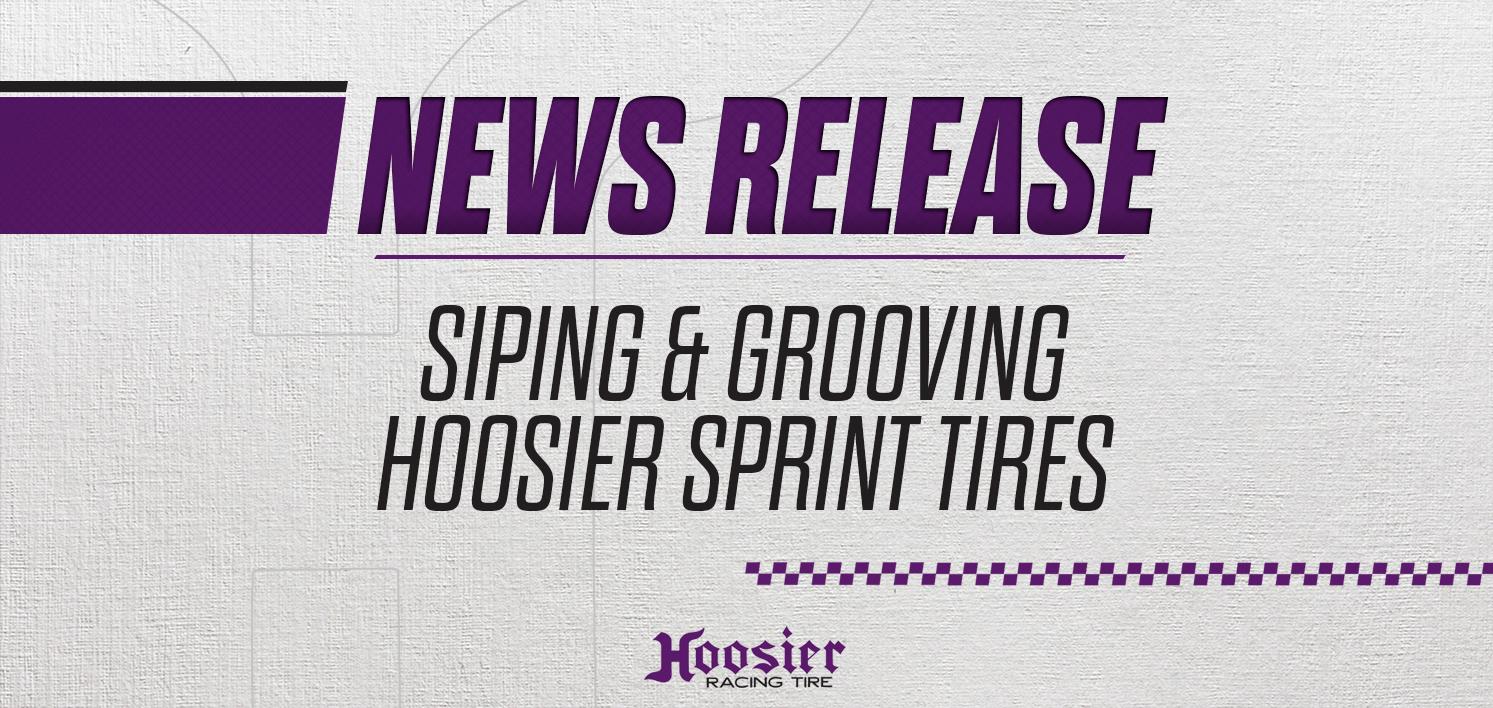 Siping and Grooving Hoosier Sprint Tires
